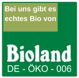 Bei uns gibt es echtes Bio von